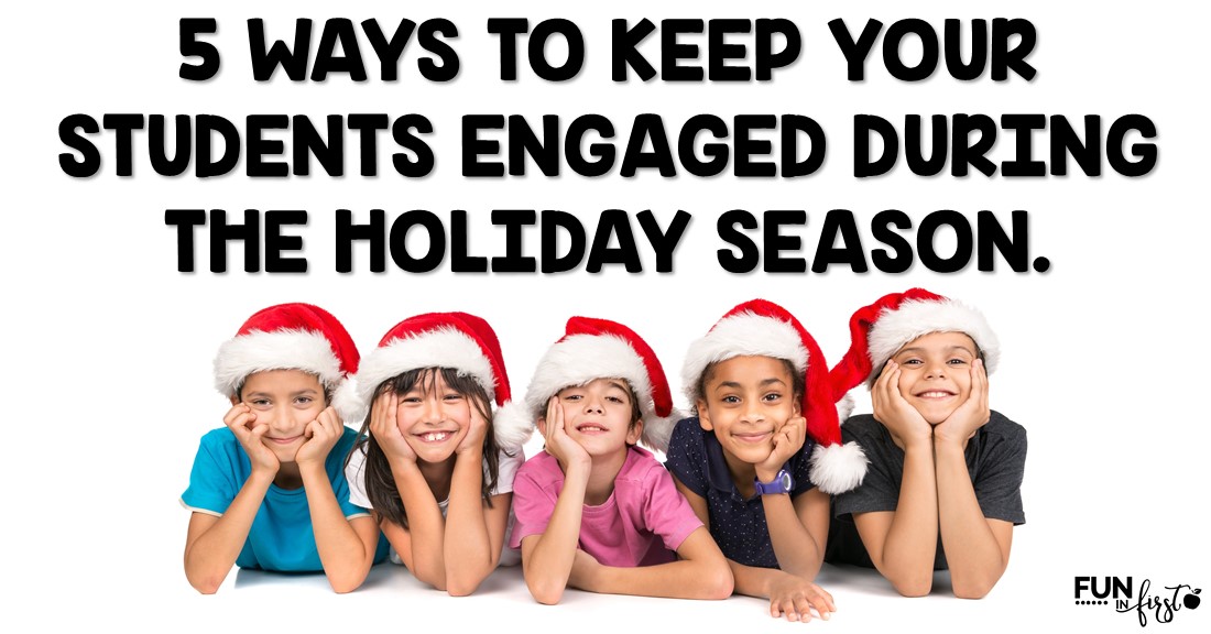 5 Ways to Keep Your Students Engaged During the Holiday Season
