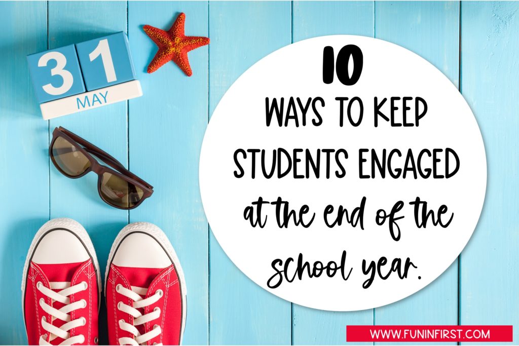 These 10 things will help to keep your students engaged at the end of the school year to make it a success for you and your students.